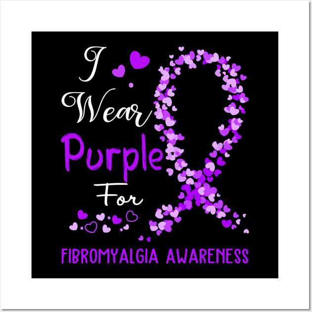 I Wear Purple For Fibromyalgia Awareness Support Fibromyalgia Warrior Gifts Wall Art by ThePassion99